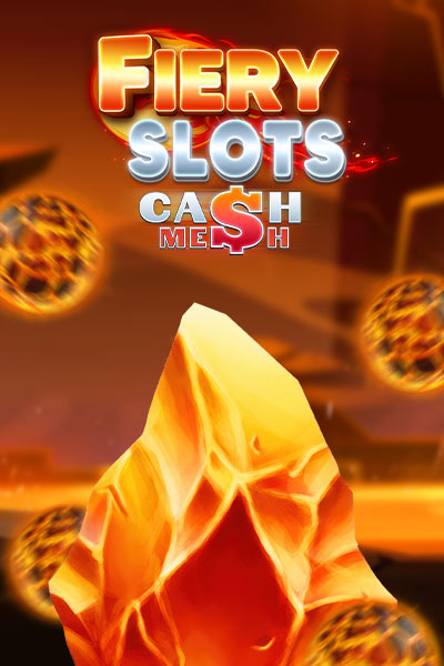 Fiery Slots Cash Mesh