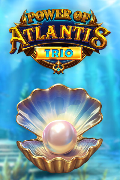 Power of Atlantis Trio